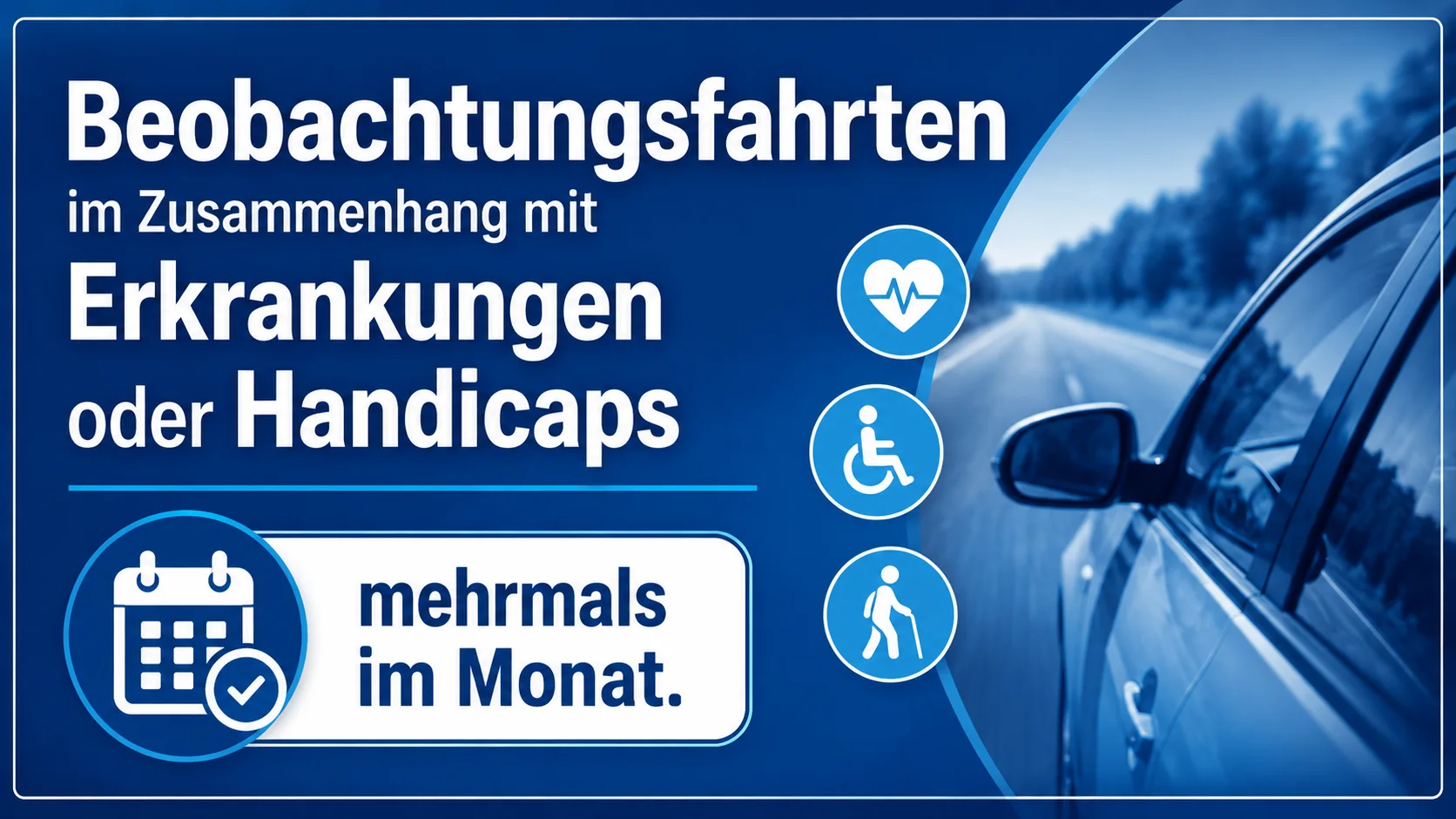 Beobachtungsfahrten im Zusammenhang mit Erkrankungen oder Handicaps, mehrmals im Monat