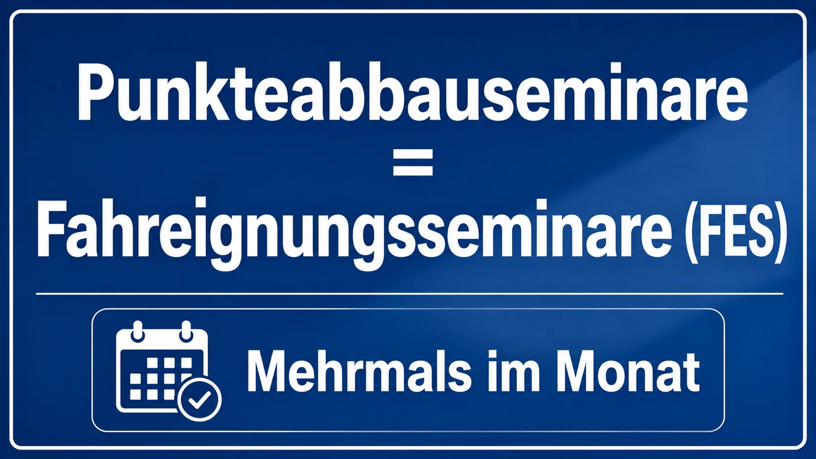 Punkteabbauseminare, Fahreignungsseminare (FES), mehrmals im Monat