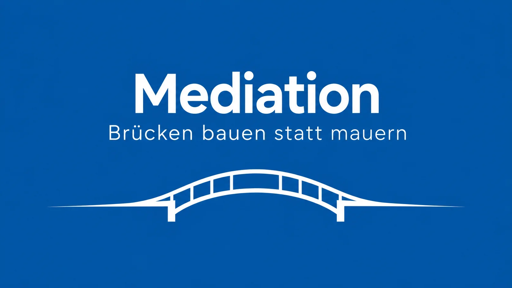 Mediation, Brücken bauen statt Mauern